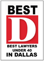 “Best Lawyers Under 40,” D Magazine, 2018-2023